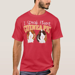 I Speak Fluent Guinea Pig Cavy Roddent T-Shirt