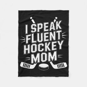 I Speak Fluent Hockey Mom Ice Hockey Rink Life  Fleece Blanket