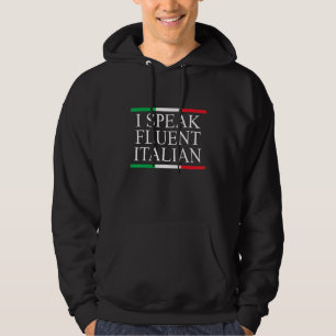 I Speak Fluent Italian Funny Saying For Italian Hoodie