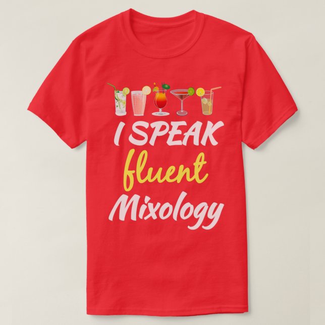 I Speak Fluent Mixology Bartender Gift T-Shirt (Design Front)