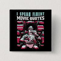 I speak fluent movie quotes