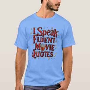 I Speak Fluent Movie Quotes Fun Popcorn girl T-Shirt