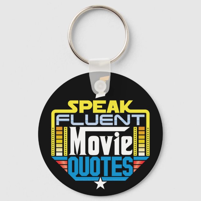 I Speak Fluent Movie Quotes Keychain (Front)
