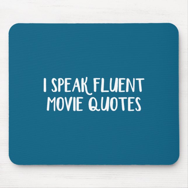 I Speak Fluent Movie Quotes  Mouse Mat (Front)