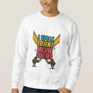 I Speak Fluent Movie Quotes Neon Hollywood Art Sweatshirt