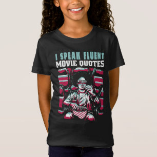 I speak fluent movie quotes T-Shirt