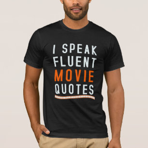 I Speak Fluent Movie Quotes T-Shirt