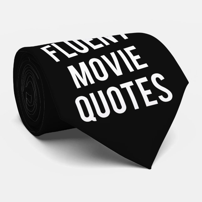 I speak fluent movie quotes tie (Rolled)