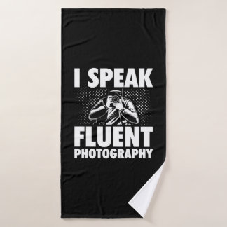I Speak Fluent Photography Bath Towel