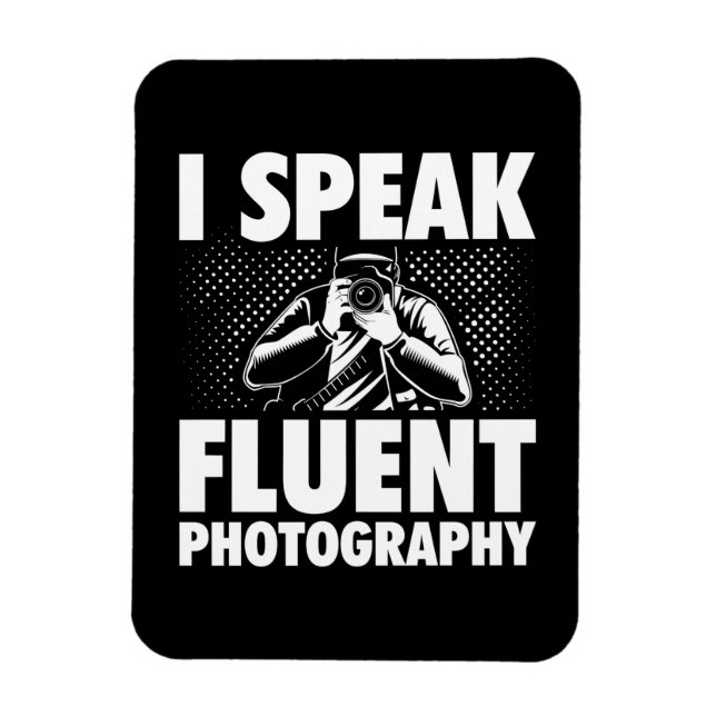 I Speak Fluent Photography Magnet (Vertical)