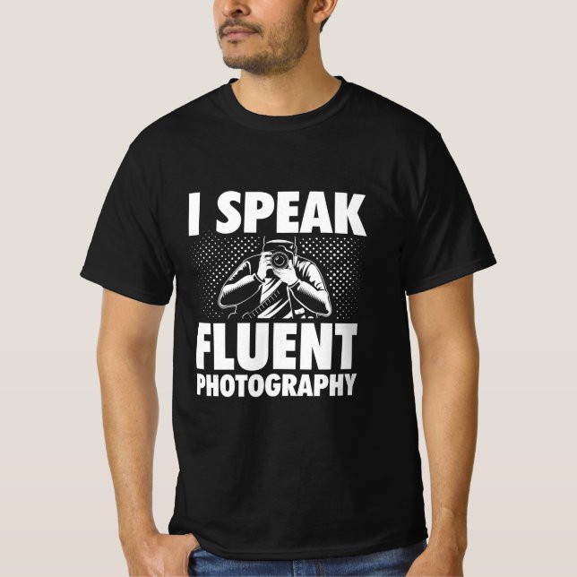 I Speak Fluent Photography T-Shirt (Front)