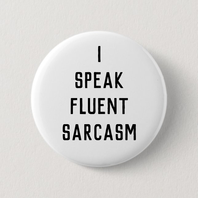 I speak fluent sarcasm finback button pin (Front)