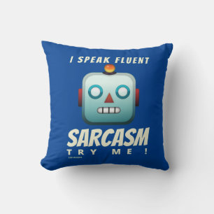 "I SPEAK FLUENT SARCASM" funny Cushion
