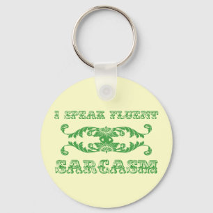 I speak fluent sarcasm funny keychain
