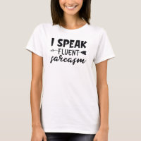 I Speak Fluent Sarcasm Funny Sarcastic Saying