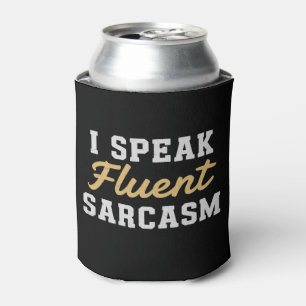 I Speak Fluent Sarcasm Funny Saying Can Cooler