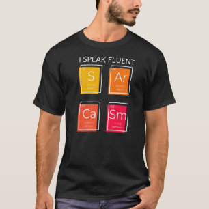 I Speak Fluent Sarcasm Humour Irony Saying T-Shirt