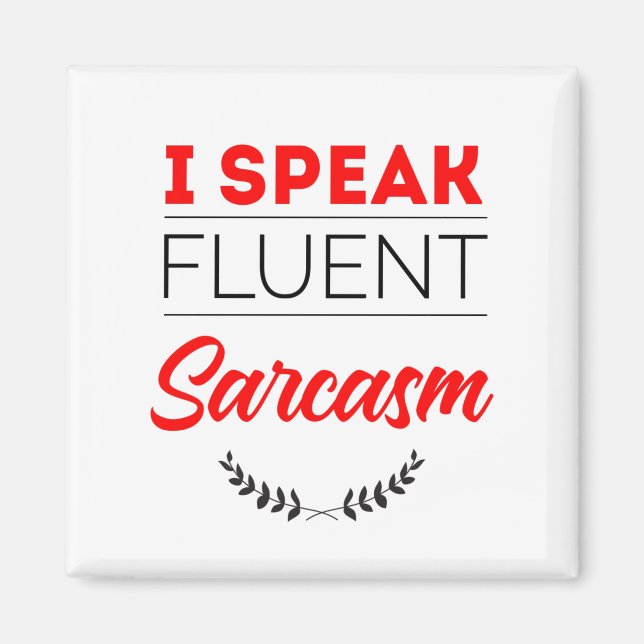 I speak fluent sarcasm magnet (Front)