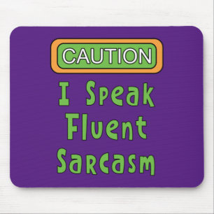 I Speak Fluent Sarcasm Mouse Mat