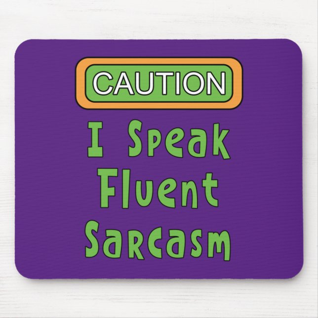 I Speak Fluent Sarcasm   Mouse Mat (Front)