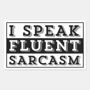 I SPEAK FLUENT SARCASM RECTANGULAR STICKER