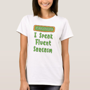 I Speak Fluent Sarcasm T-Shirt