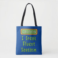 I Speak Fluent Sarcasm  