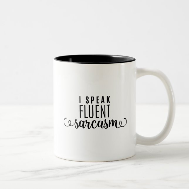 I Speak Fluent Sarcasm Two-Tone Coffee Mug (Right)