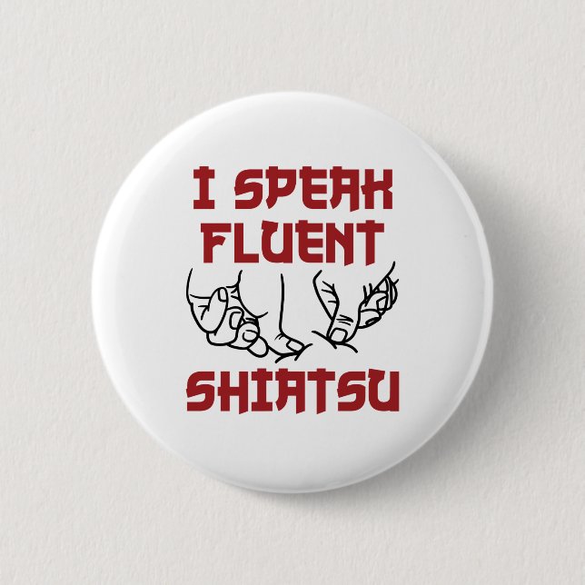 I Speak Fluent Shiatsu Massage Therapist LMT 6 Cm Round Badge (Front)