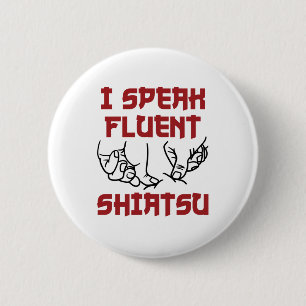 I Speak Fluent Shiatsu Massage Therapist LMT 6 Cm Round Badge