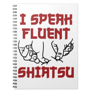 I Speak Fluent Shiatsu Massage Therapist LMT Notebook