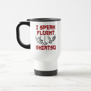 I Speak Fluent Shiatsu Massage Therapist LMT Travel Mug