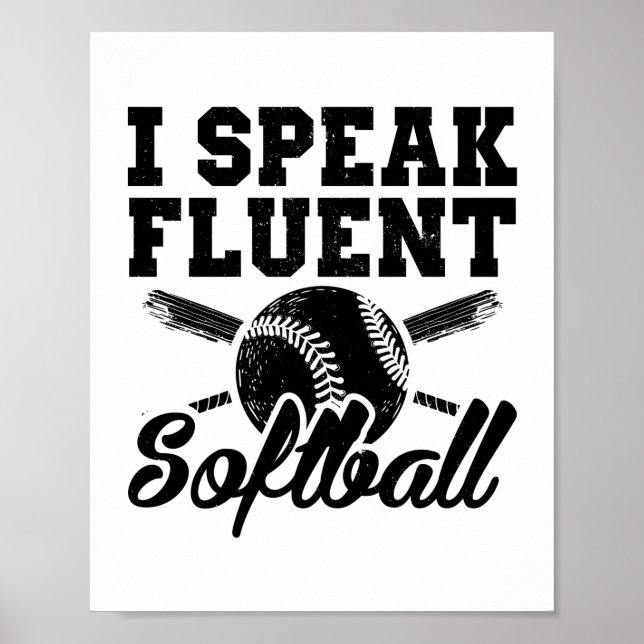 I speak fluent softball | Sports Gift Idea Poster (Front)