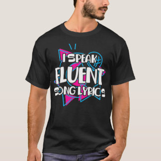 I Speak Fluent Song Lyrics Music Singer Lyricist G T-Shirt