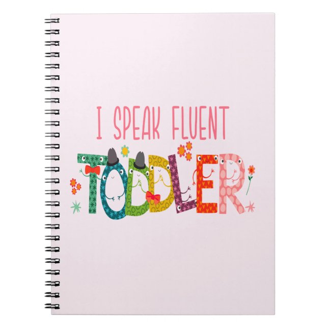I Speak Fluent Toddler - Mum, Daycare Teacher Gift Notebook (Front)