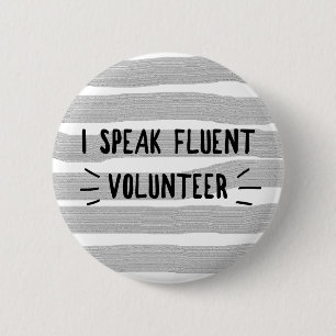 I speak fluent volunteer 6 cm round badge
