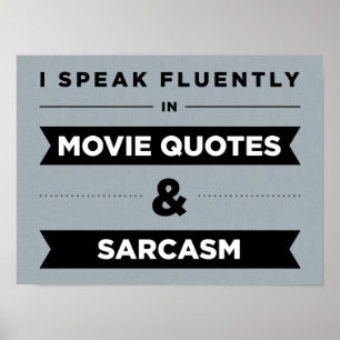 I Speak Fluently in Movie Quotes and Sarcasm Poster