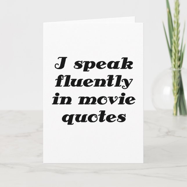 I Speak Fluently in Movie Quotes Card (Front)