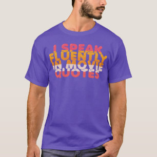 I Speak Fluently in Movie Quotes girl T-Shirt