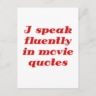 I Speak Fluently in Movie Quotes Postcard