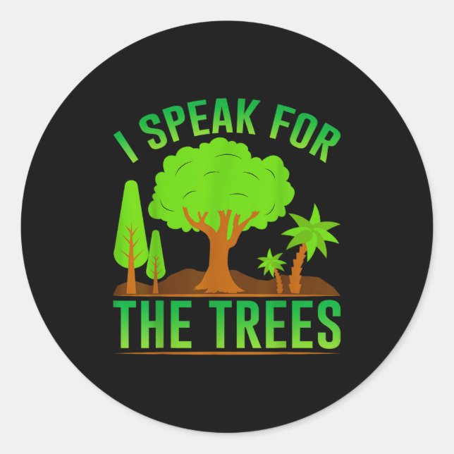 I Speak For The Trees _1  Classic Round Sticker (Front)