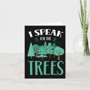 I Speak For The Trees Earth Day Save Nature Conser Card