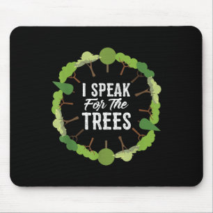 I Speak For The Trees Environmental Earth Day 2018 Mouse Mat