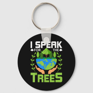 I Speak For The Trees - Environmental Protection E Key Ring