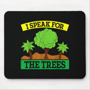 I Speak For The Trees Mouse Mat