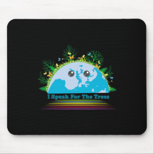 I Speak For The Trees Planet Earth Day Environment Mouse Mat