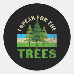I Speak For The Trees Shirt Environmental Earth Da Classic Round Sticker