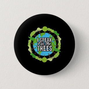 I Speak For The Trees Shirt Gift Environmental Ear 6 Cm Round Badge
