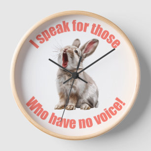 I speak for those who have no voice rabbit clock