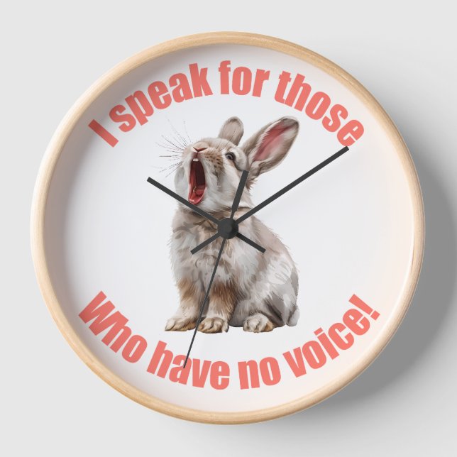 I speak for those who have no voice rabbit clock (Front)